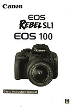 Load image into Gallery viewer, Canon EOS Rebel SL1 Basic Instruction Manual for Canon Cameras
