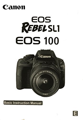 Canon EOS Rebel SL1 Basic Instruction Manual for Canon Cameras